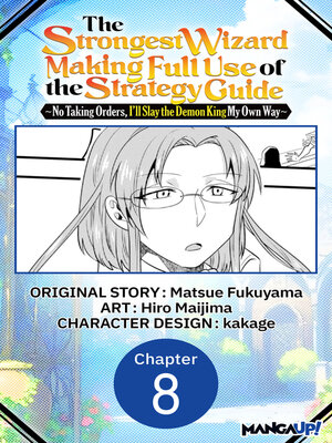 cover image of The Strongest Wizard Making Full Use of the Strategy Guide -No Taking Orders, I'll Slay the Demon King My Own Way, Chapter 8